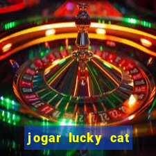 jogar lucky cat modo demo